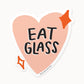 Eat Glass Sticker - Wholesale